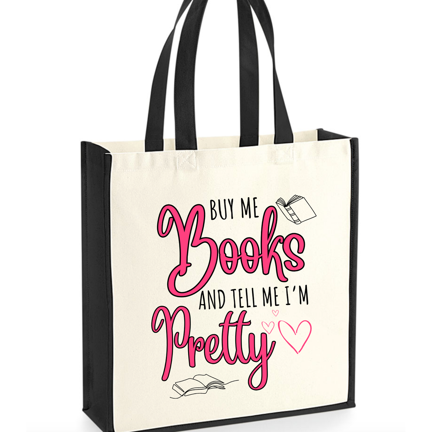 Buy Me Books and Tell Me I’m Pretty Tote Bag