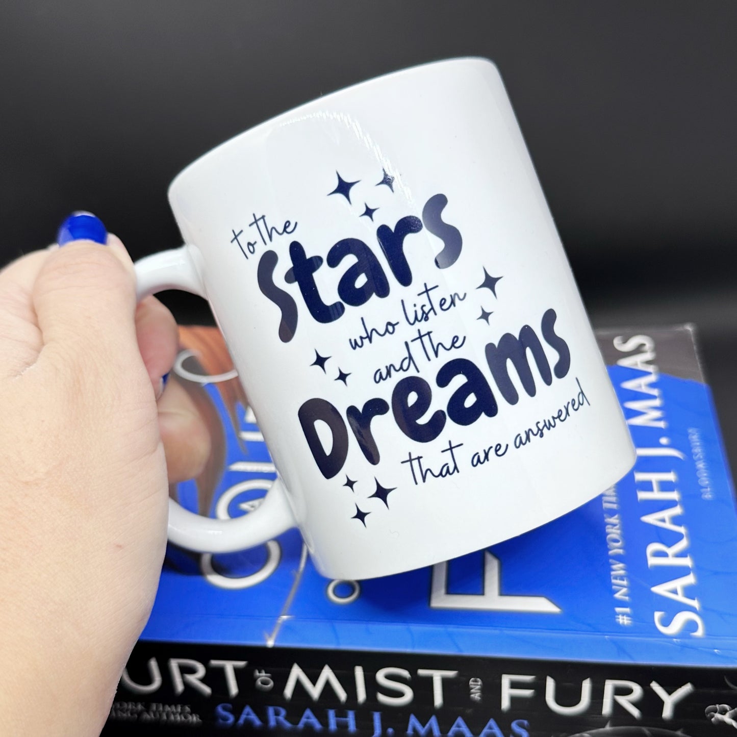 To The Stars Who Listen And The Dreams That Are Answered Mug - Acotar
