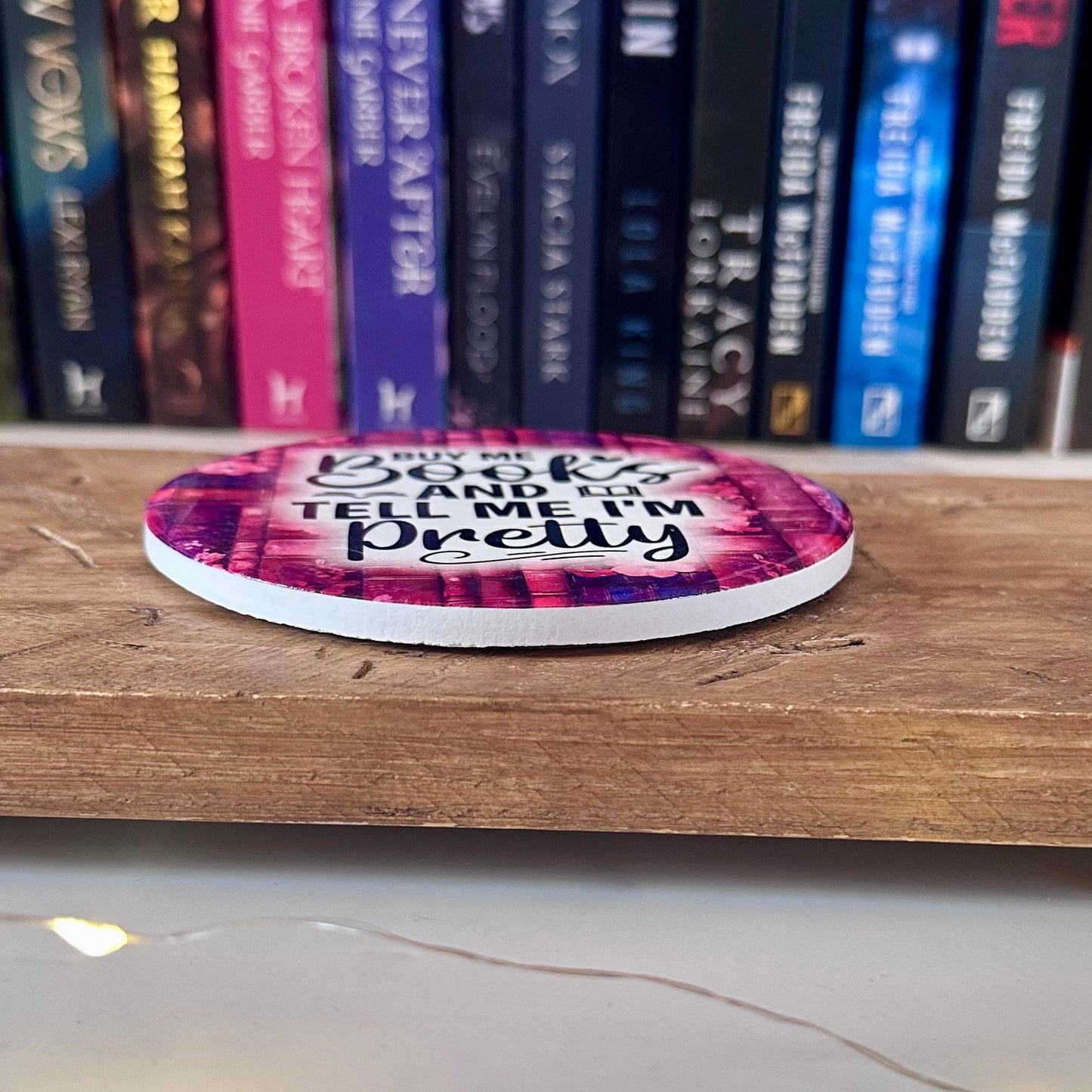 Buy Me Books and Tell Me I’m Pretty – Ceramic Bookish Coaster