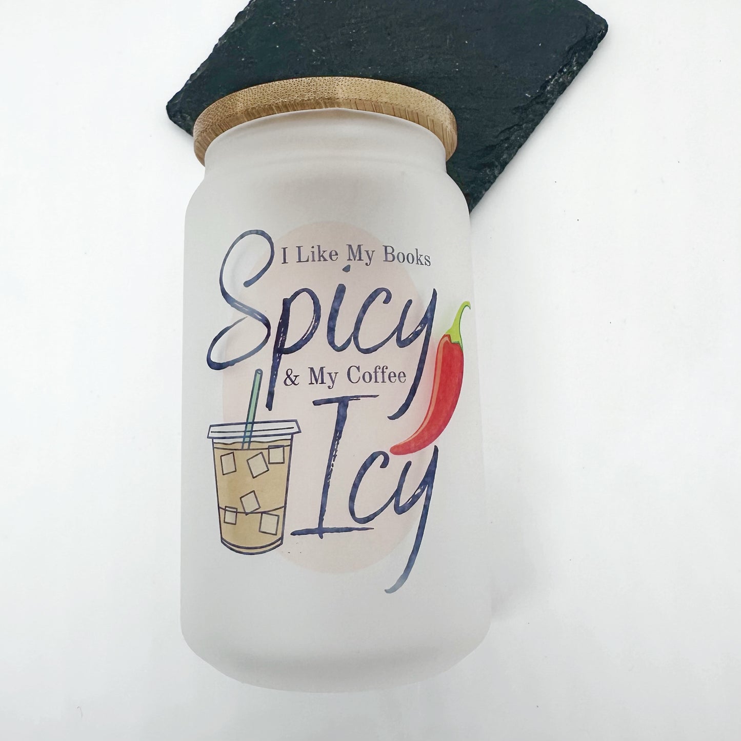 I Like My Books Spicy & My Coffee Icy Frosted Glass Tumbler With Bamboo Lid