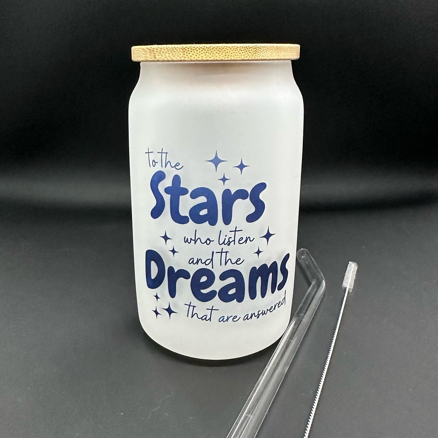 To The Stars Who Listen And The Dreams That Are Answered Frosted Glass Tumbler With Bamboo Lid