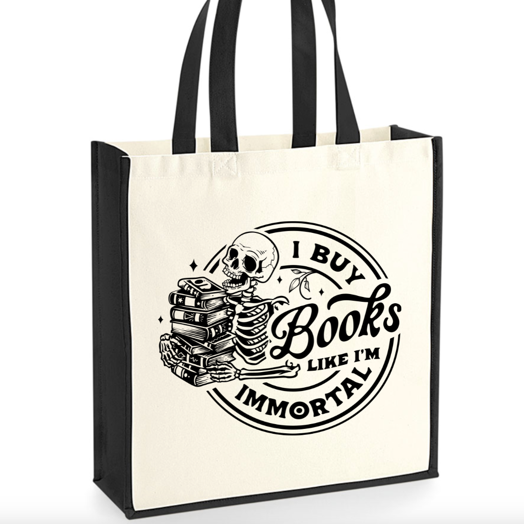 I Buy Books Like I’m Immortal Tote Bag