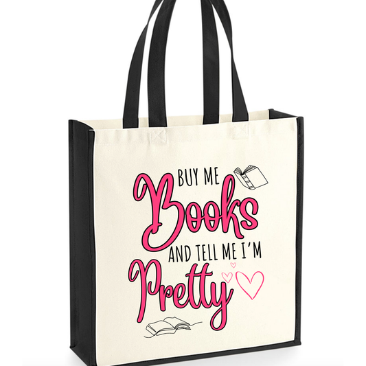 Buy Me Books and Tell Me I’m Pretty Tote Bag