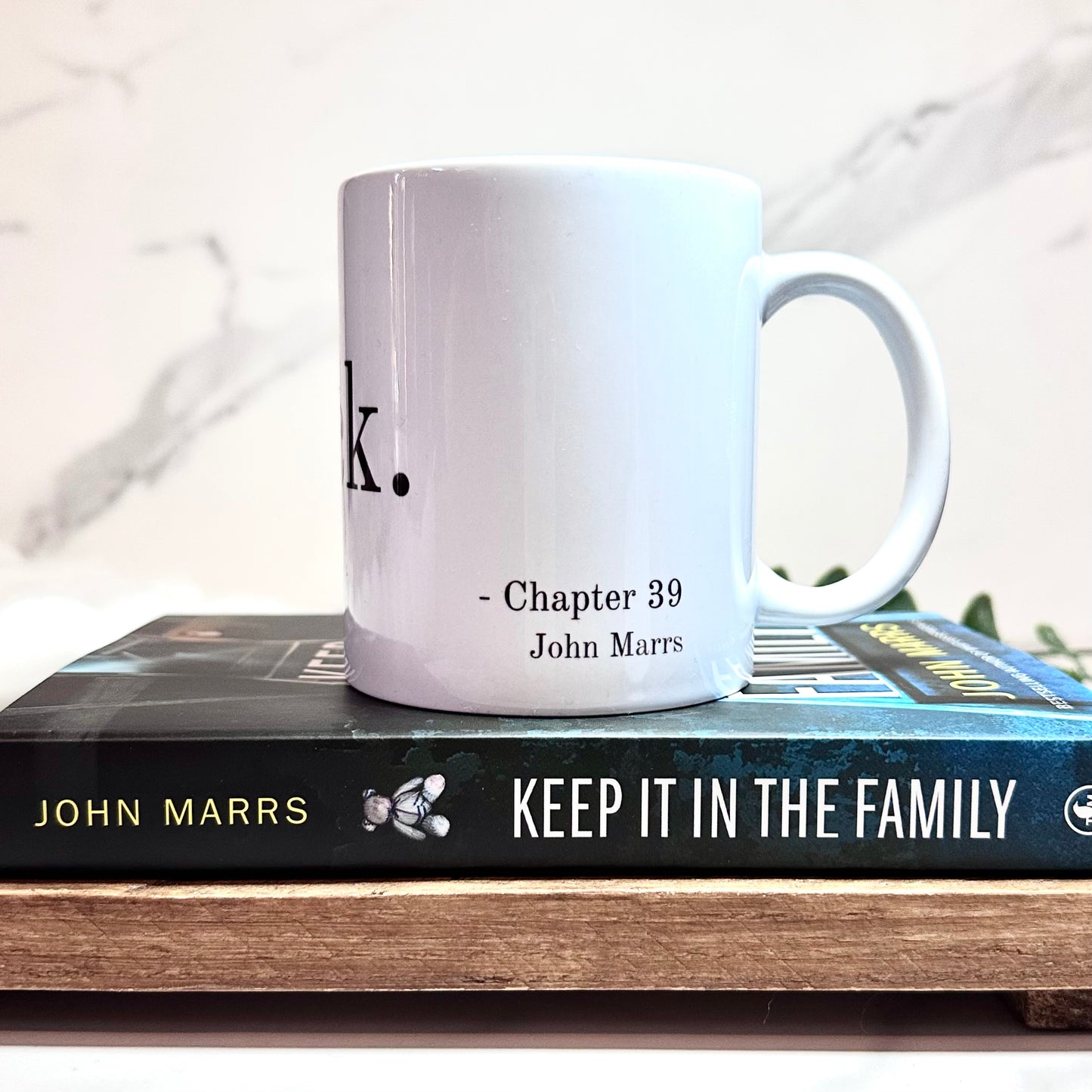 Fuck, Chapter 39, John Marrs Mug, Bookish Merch, Keep It In The Family, Thriller Book Mug