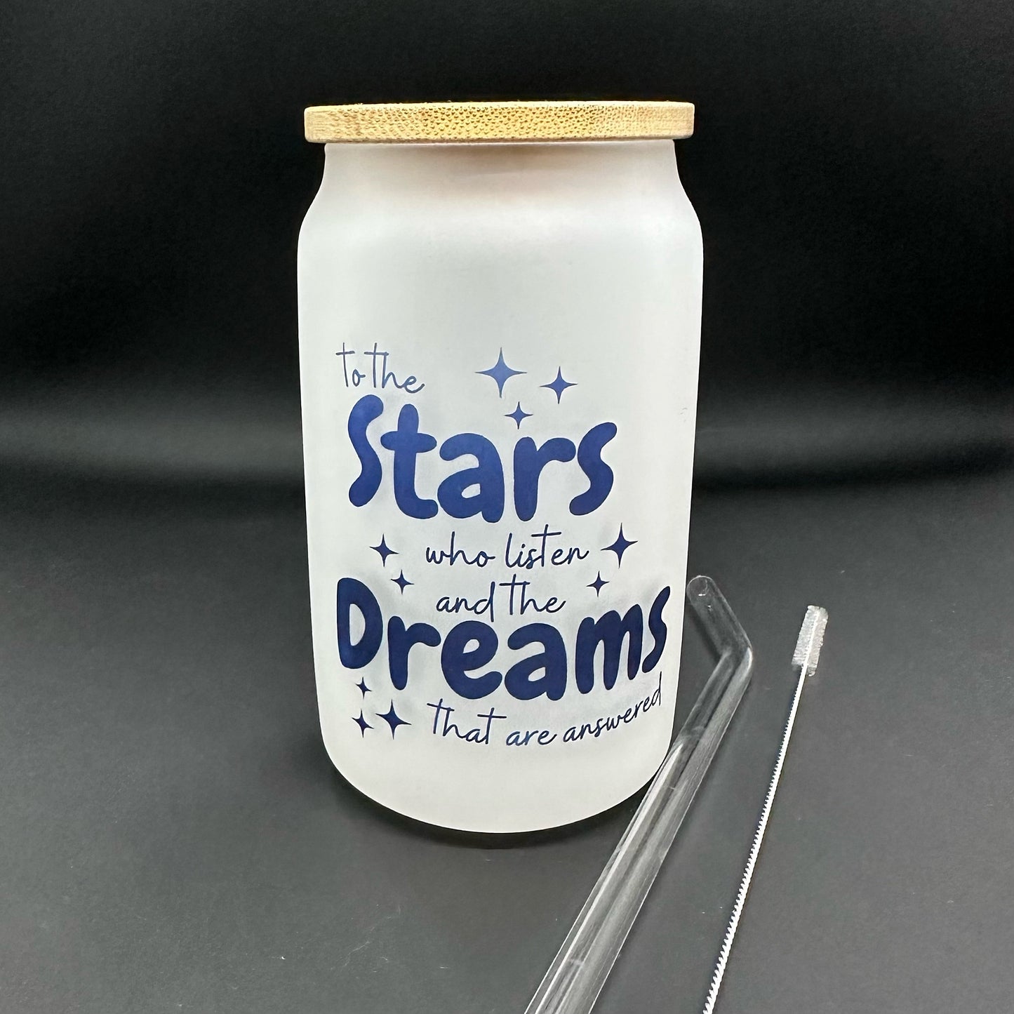 To The Stars Who Listen And The Dreams That Are Answered, Acotar 13oz Frosted Glass Tumbler With Bamboo Lid