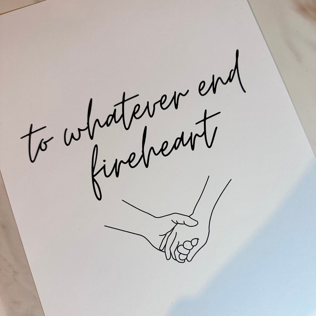 To Whatever End, Fireheart TOG Print